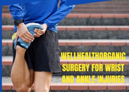 wellhealthorganic surgery for wrist and ankle injuries